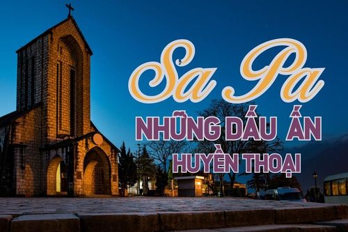 Sa Pa - những dấu ấn huyền thoại