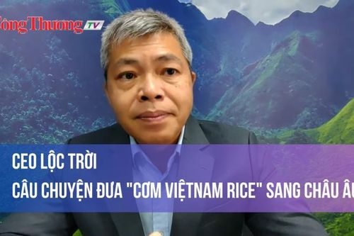 CEO Lộc Trời kể câu chuyện đưa 'Cơm ViệtNam Rice' sang châu Âu