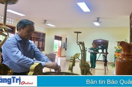Phó Bí thư Thường trực Tỉnh ủy, Chủ tịch HĐND tỉnh Nguyễn Đăng Quang tri ân 22 anh hùng liệt sĩ Đoàn Kinh tế - Quốc phòng 337