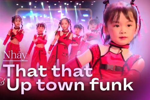 Nhảy: That that and Up Town Funk