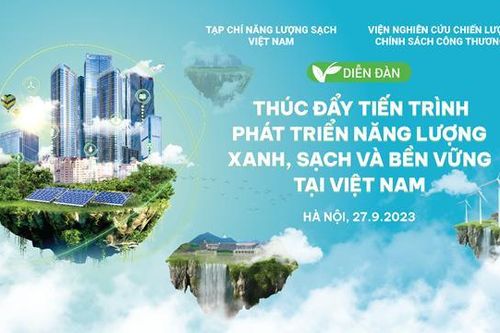 Tạp chí Năng lượng Sạch Việt Nam tổ chức Diễn đàn 'Thúc đẩy tiến trình phát triển năng lượng xanh, sạch và bền vững tại Việt Nam'
