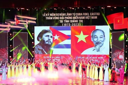 Tổ chức trọng thể Lễ kỷ niệm 50 năm lãnh tụ Fidel Castro thăm vùng giải phóng miền Nam Việt Nam tại Quảng Trị