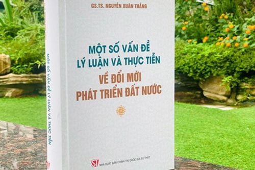 Sách 'Một số vấn đề lý luận và thực tiễn về đổi mới, phát triển đất nước': Tư liệu mang giá trị lý luận và thực tiễn sâu sắc