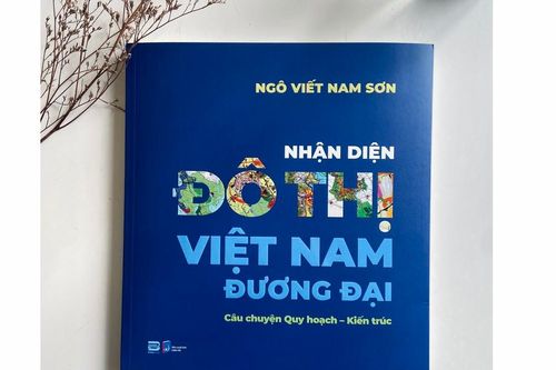 Cùng TSKH-KTS Ngô Viết Nam Sơn 'nhận diện đô thị Việt Nam đương đại'