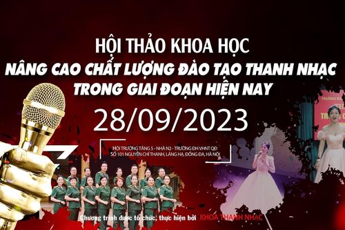 Trường đại học Văn hóa Nghệ thuật Quân đội tổ chức 'Hội thảo nâng cao chất lượng đào tạo thanh nhạc trong giai đoạn hiện nay'