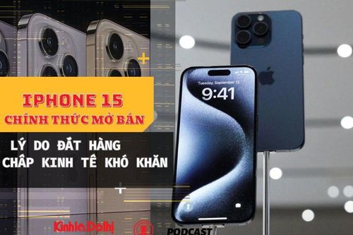 iPhone 15 chính thức mở bán: Lý do đắt hàng bất chấp kinh tế khó khăn