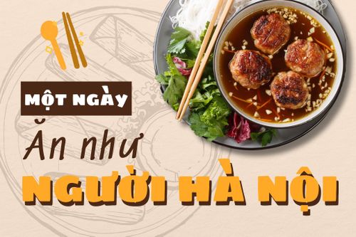 Một ngày 'hóa thân' thành người Hà Nội qua từng bữa ăn
