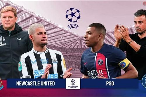 Newcastle vs PSG - Cuộc chiến giữa các đại gia