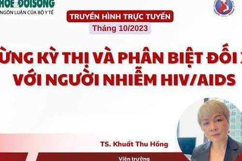 Truyền hình trực tuyến: Đừng kỳ thị và phân biệt đối xử với người nhiễm HIV/AIDS
