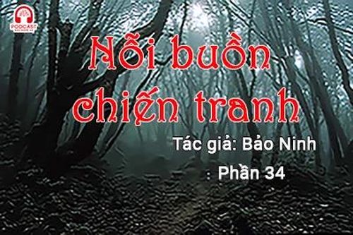 Đọc truyện đêm khuya: Nỗi buồn chiến tranh (Bảo Ninh) P34