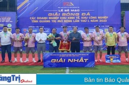 Bế mạc Giải Bóng đá các doanh nghiệp khu kinh tế, khu công nghiệp tỉnh Quảng Trị mở rộng lần thứ I, năm 2023