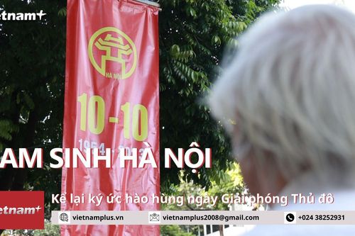 Ký ức hào hùng ngày Giải phóng Thủ đô của nam sinh Hà Nội xưa