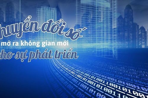 Chuyển đổi số mở ra không gian mới cho sự phát triển