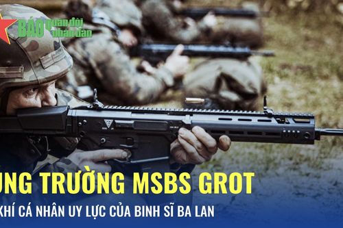 Súng trường MSBS Grot - Vũ khí cá nhân uy lực của binh sĩ Ba Lan
