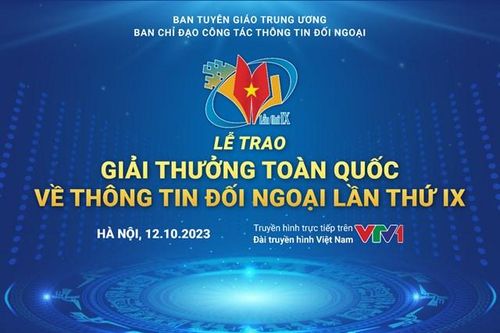 Lễ trao giải thưởng toàn quốc về thông tin đối ngoại lần thứ IX sẽ diễn ra vào tối 12/10