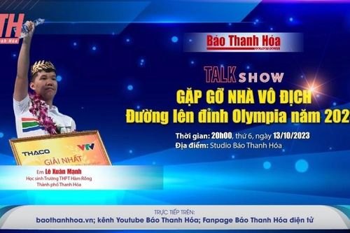 20h, ngày 13/10: Talkshow - Gặp gỡ nhà vô địch đường lên đỉnh Olympia năm 2023