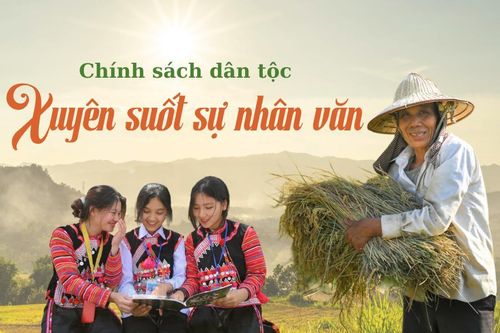Chính sách dân tộc - Xuyên suốt sự nhân văn (3)