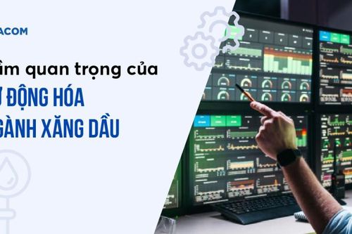 Tầm quan trọng của tự động hóa ngành xăng dầu