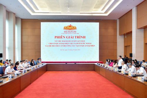 Ủy ban Đối ngoại tiến hành Phiên giải trình về bảo đảm cơ sở vật chất cho cơ quan đại diện Việt Nam ở nước ngoài