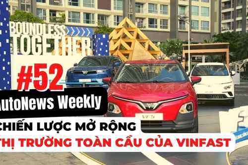 #AutoNews Weekly: Chiến lược mở rộng thị trường toàn cầu, vươn tầm biển lớn của VinFast