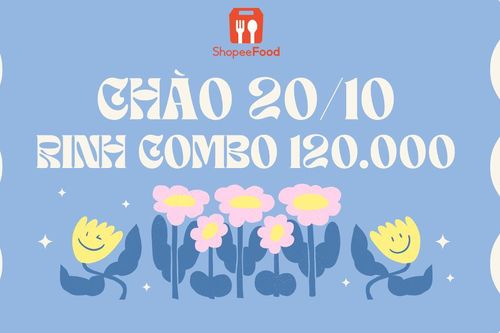 Bật 'mood' 20.10, ShopeeFood bật luôn ưu đãi combo chỉ 120.000 đồng