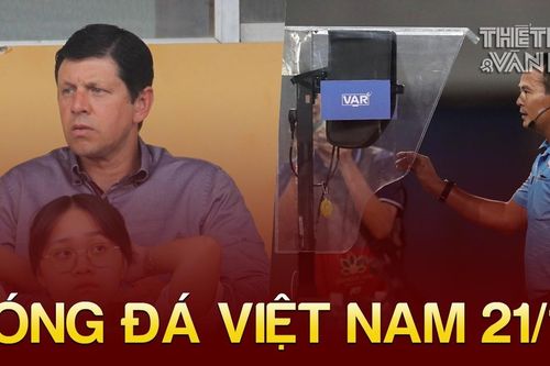 Tin nóng bóng đá Việt tối 21/10: CLB CAHN đón thành viên mới, VPF nói về VAR trận mở màn V-League