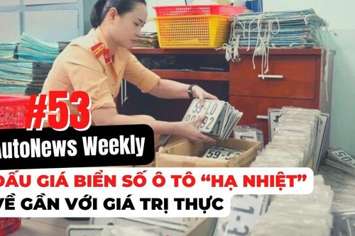 #AutoNews Weekly: Đấu giá biển số ô tô 'hạ nhiệt', về gần với giá trị thực