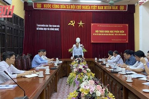 Hội thảo khoa học phản biện 'Đề án xây dựng sàn giao dịch công nghệ - thiết bị tỉnh Thanh Hóa'