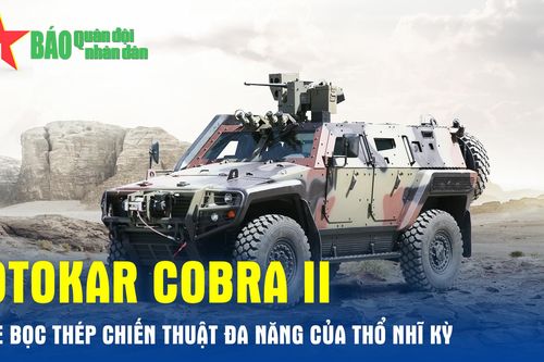 Otokar Cobra II - Xe bọc thép chiến thuật đa năng của Thổ Nhĩ Kỳ