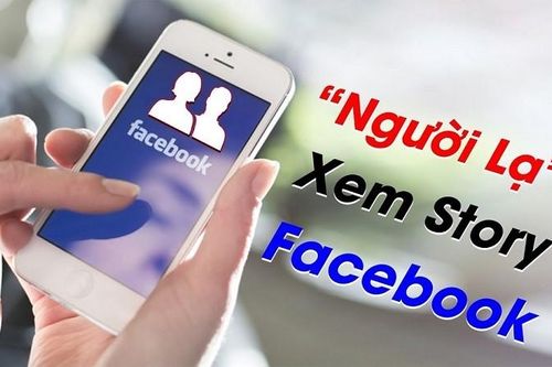 Phát hiện người lạ xem story trên Facebook nhanh chóng, đơn giản