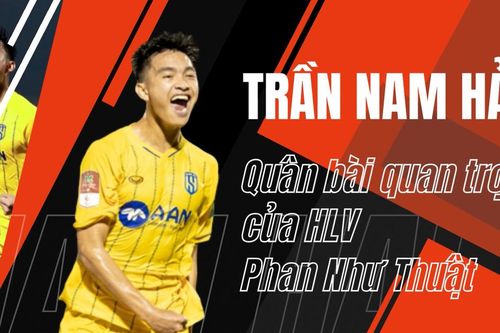 Trần Nam Hải - Quân bài quan trọng của HLV Phan Như Thuật