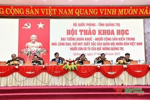 Hội thảo khoa học 'Đại tướng Đoàn Khuê - Người cộng sản kiên trung, nhà lãnh đạo, chỉ huy xuất sắc của Quân đội nhân dân Việt Nam, người con ưu tú của quê hương Quảng Trị'