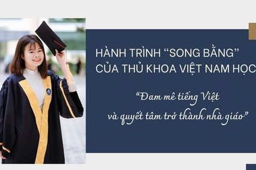 Hành trình song bằng của thủ khoa Việt Nam học: 'Đam mê tiếng Việt và quyết tâm trở thành nhà giáo'