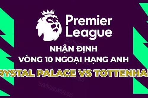 Nhận định, soi kèo Crystal Palace vs Tottenham, 02h00 ngày 28/10 - Vòng 10 Ngoại hạng Anh