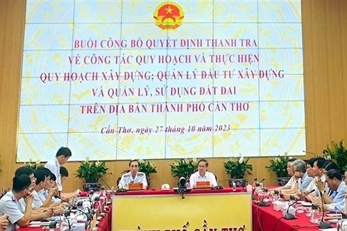 Thanh tra công tác quy hoạch, xây dựng và quản lý, sử dụng đất đai tại Cần Thơ