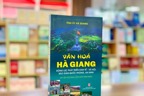 Ra mắt cuốn sách 'Văn hóa Hà Giang - Động lực phát triển kinh tế xã hội, bảo đảm quốc phòng, an ninh'
