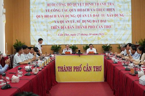 Thanh tra Chính phủ công bố quyết định thanh tra về đất đai, quy hoạch, đầu tư tại TP Cần Thơ