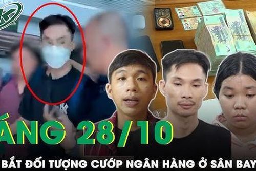 Sáng 28/10: Cận cảnh clip tóm gọn đối tượng cướp ngân hàng định bỏ trốn như phim ở sân bay tại TPHCM