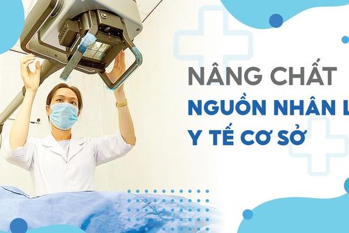 Nâng chất nguồn nhân lực y tế cơ sở