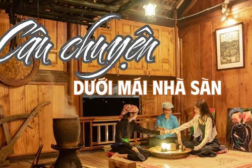 Câu chuyện dưới mái nhà sàn