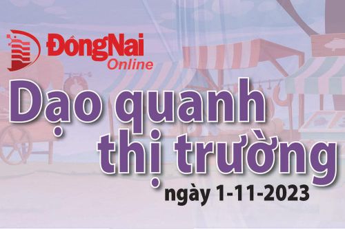 Dạo quanh thị trường ngày 1-11-2023