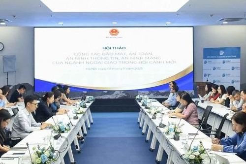 Công tác bảo mật, an toàn, an ninh thông tin, an ninh mạng của ngành Ngoại giao trong bối cảnh mới