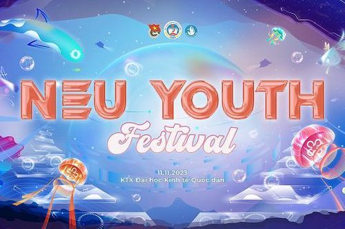 NEU Youth Festival 2023: cùng tuổi trẻ NEU khơi nguồn cá tính, dậy sóng chất riêng