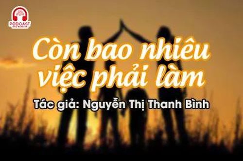 Đọc truyện đêm khuya: Còn bao nhiêu việc phải làm