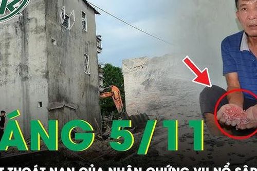 Sáng 5/11: Hàng xóm kể phút thoát nạn trong vụ nổ làm 1 người tử vong ở Hải Phòng