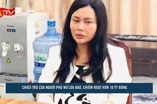 Tìm nạn nhân bị 'nữ quái' lừa đảo chạy án, chiếm đoạt 10 tỷ đồng
