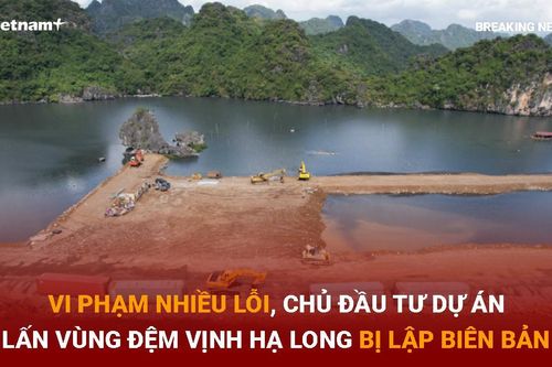 Chủ đầu tư dự án lấn vùng đệm vịnh Hạ Long bị lập biên bản