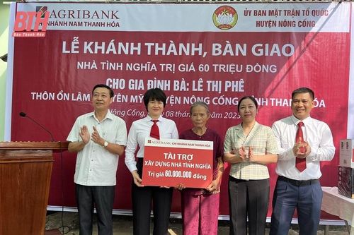 Agribank Nam Thanh Hóa bàn giao nhà tình nghĩa cho gia đình có hoàn cảnh khó khăn tại huyện Nông Cống