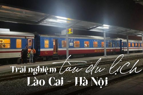 Trải nghiệm chuyến tàu du lịch Lào Cai - Hà Nội