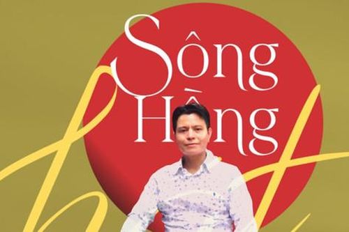 Lê Minh 'hát' cùng sông Hồng